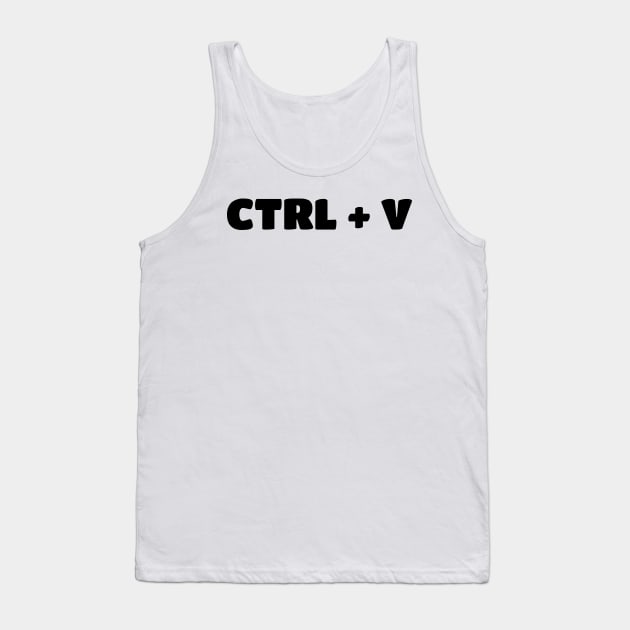 Paste - Copy Parent/Child Ctrl-V & Ctrl-C Tank Top by PozureTees108